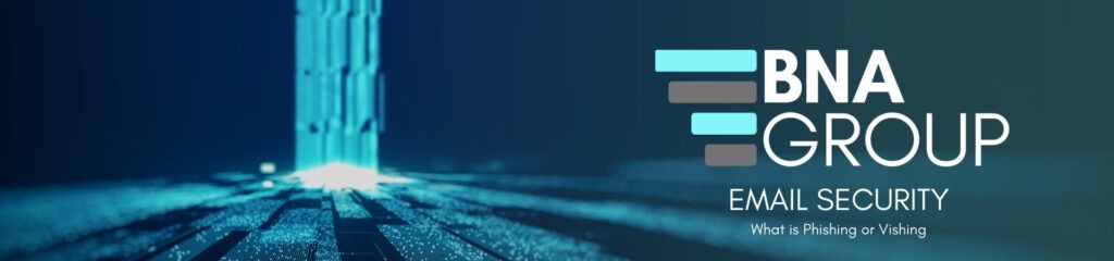 BNA Group - PhishingVishing | BNA IT Solutions bna group phishing and vishing